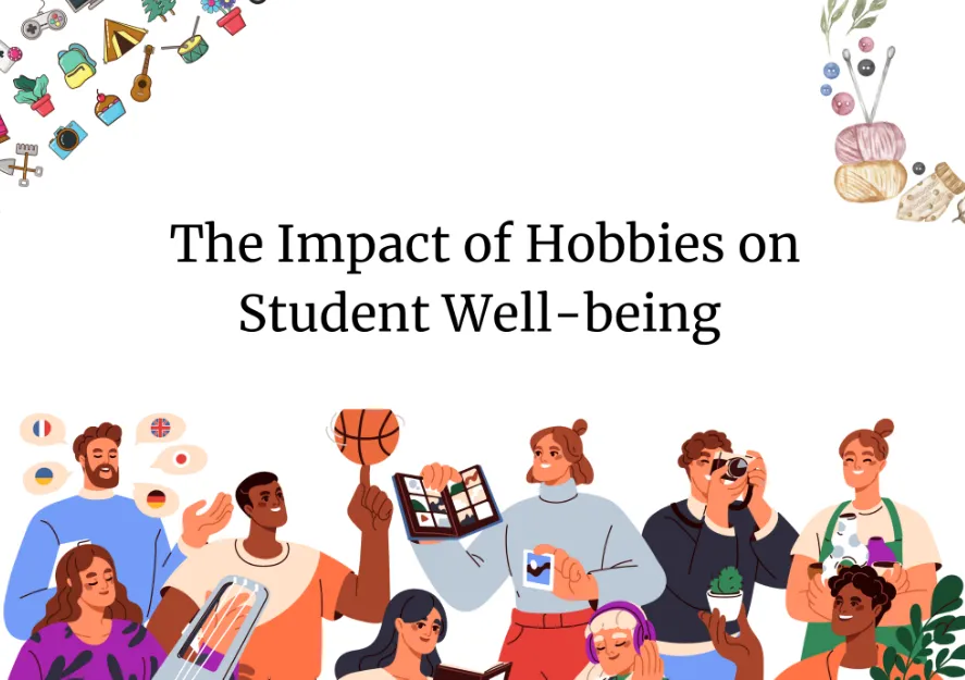 The Hidden Benefits of Hobbies_ Why Serious Students Should Make Time for Fun